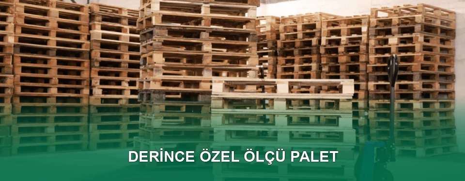 Derince Özel Ölçü Palet İmalatı Derince Özel Ölçü Palet İmalatı